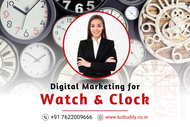 Digital Marketing for Watch & Clock